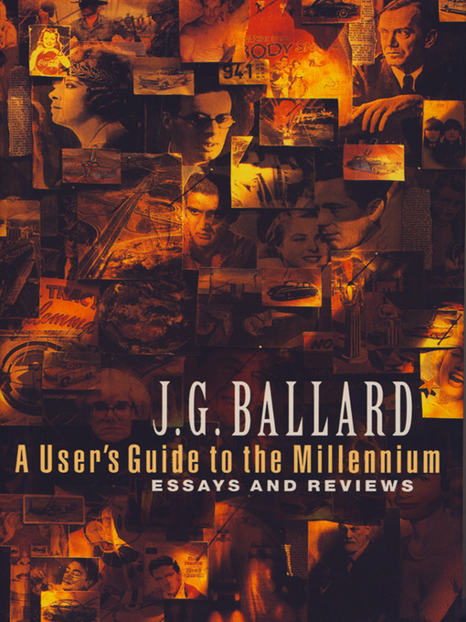 Title details for A User's Guide to the Millennium by J. G. Ballard - Available